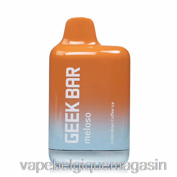Vape Shop Bruxelles Geek Bar Meloso Max 9000 Café Colombien Jetable Glace
